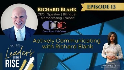 Leaders On The Rise The Podcast Richard Blank COSTA RICA'S CALL CENTER
