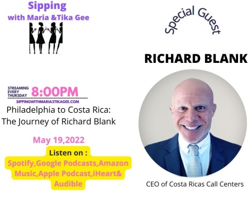 SIPPIN WITH MARIA & TIKA GEE PODCAST GUEST RICHARD BLANK COSTA RICA'S CALL CENTER