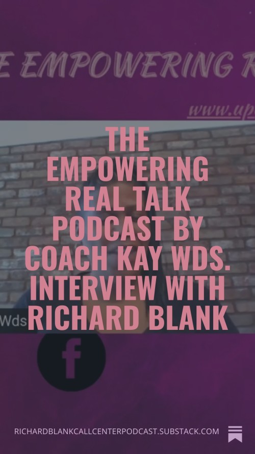 The-Empowering-Real-Talk-Podcast-by-Coach-Kay-Wds.-Interview-with-Richard-Blank-3.jpg